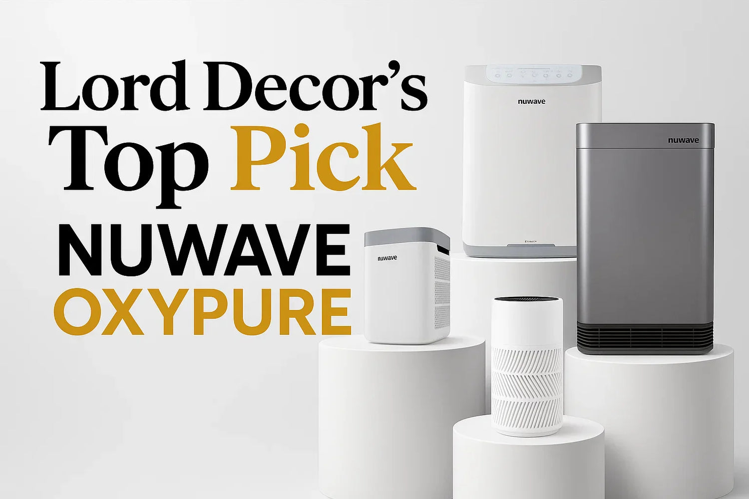 Nuwave Air Purifiers Featured by Lord Decor: Industry Experts Turn to Us for Clean Air Solutions